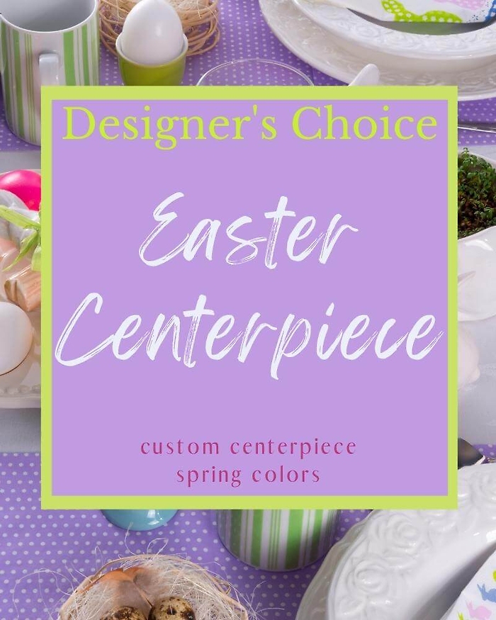 Designer\'s Choice - Easter Centerpiece