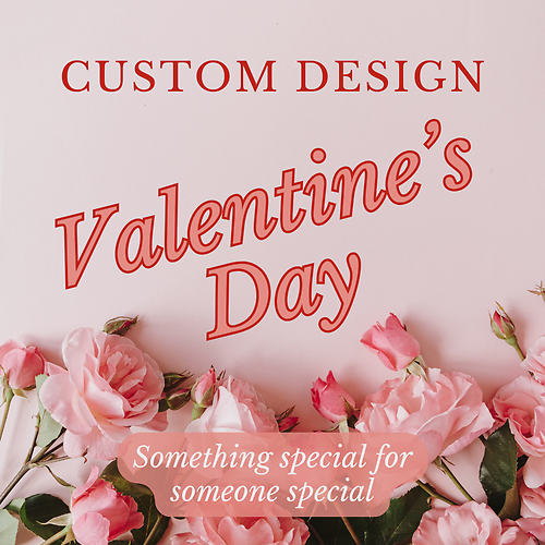 Custom Arrangement for Valentine\'s